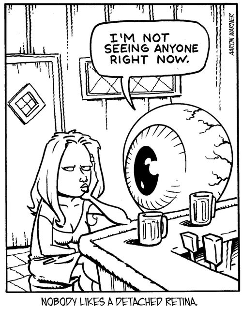 Nobody likes a detached retina.