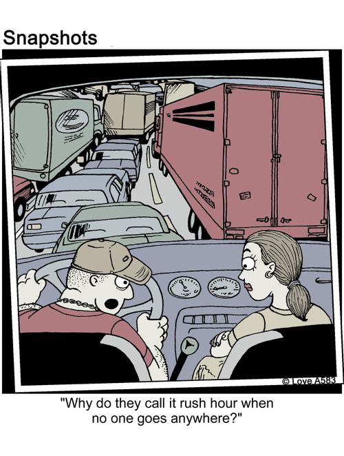 'Why do they call it rush hour when no one goes anywhere?'