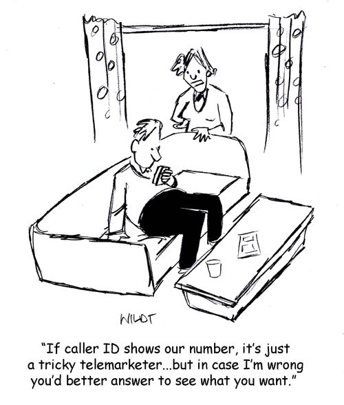 'If caller ID shows our number, it's just a tricky telemarketer...but in case I'm wrong you'd better answer to see what you want.'