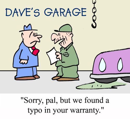 DAVE'S GARAGE, 'Sorry, pal, but we found a typo in your warranty.'