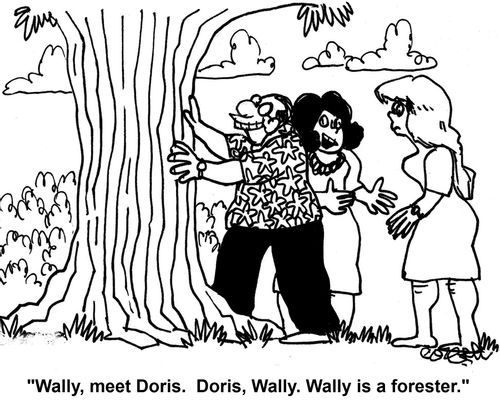 'Wally, meet Doris. Doris, Wally. Wally is a forester.'