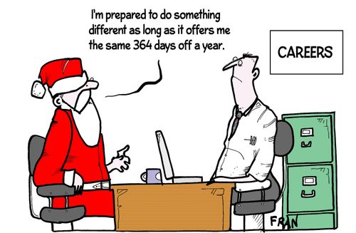 'I'm prepared to do something different as long as it offers me the same 364 days off a year.'