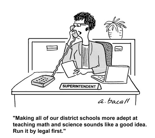 'Making all of our district schools more adept at teaching math and science sounds like a good idea. Run it by legal first.'