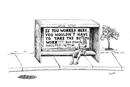If you worked here, you wouldn't have to take the bus to work!