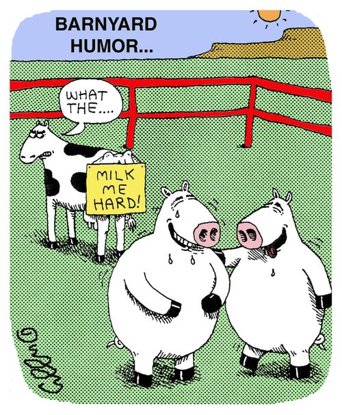 Barnyard humor.
