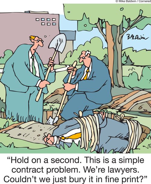 'Hold on a second. This is a simple contract problem. We're lawyers. Couldn't we just bury it in fine print?'