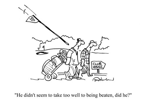 'He didn't seem to take too well to being beaten, did he?'