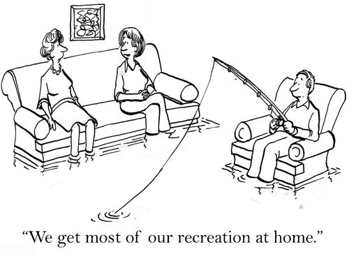 'We get most of our recreation at home.'