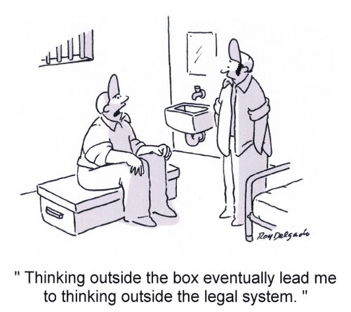 'Thinking outside the box eventually lead me to thinking outside the legal system.'