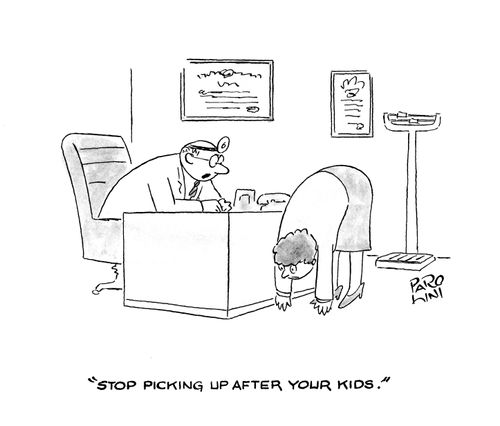 'Stop picking up after your kids.'