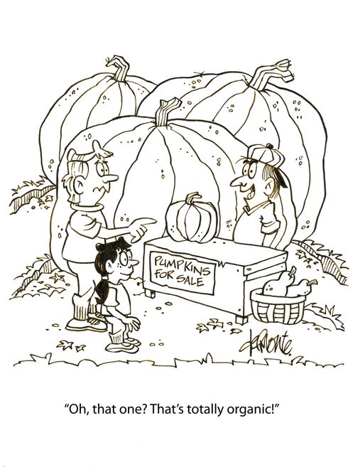 'Oh, that one? That's totally organic!'