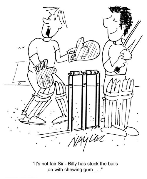 'It's not fair, Bill has stuck the bails on with chewing gum...'
