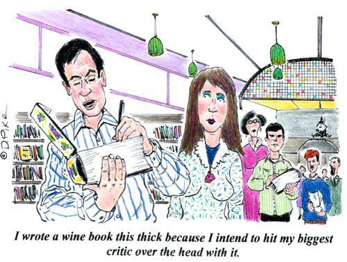 'I wrote a wine book this thick because I intend to hit my biggest critic over the head with it.'
