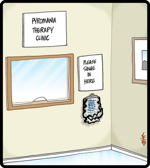Pyromania Therapy Clinic has a 'singe in' sheet.