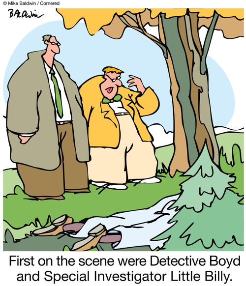 First on the scene were Detective Boyd and Special Investigator Little Billy.