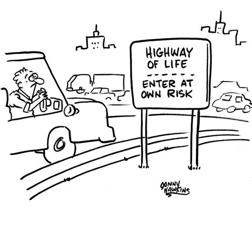 Driver sees road sign: 'Highway of Life ... Enter at Own Risk.'