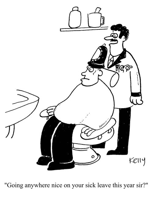 'Going anywhere nice on your sick leave this year sir ?'