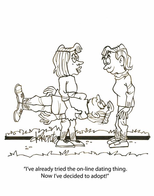 'I've already tried the on-line datiing thing, Now I've decided to adopt!'