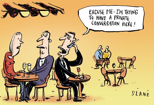 "Excuse me - I'm trying to have private conversation here!"