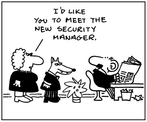 'I'd like you to meet the new security manager.'