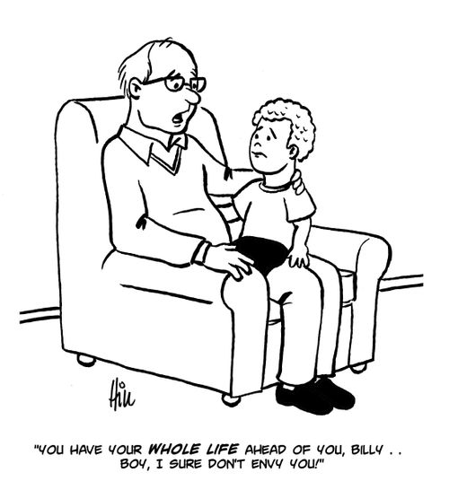"You have your whole life ahead of you, Billy...boy, I sure don't envy you!"