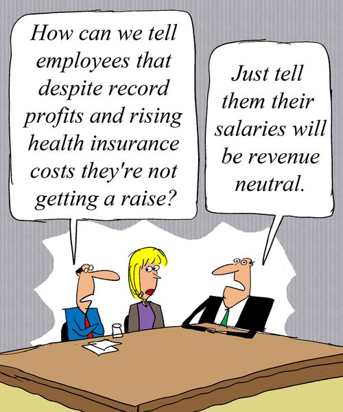 'Just tell them their salaries will be revenue neutral.'