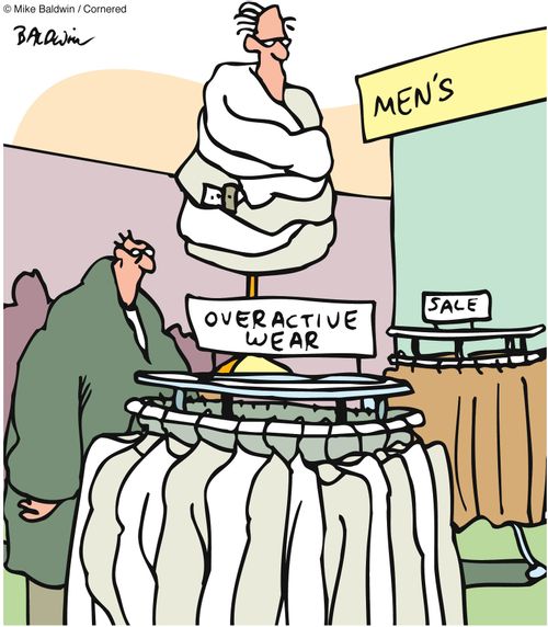 Overactive wear.
