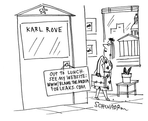 Karl Rove Office - Out to lunch. See my website: www.blame.the.media.for.leaks.com