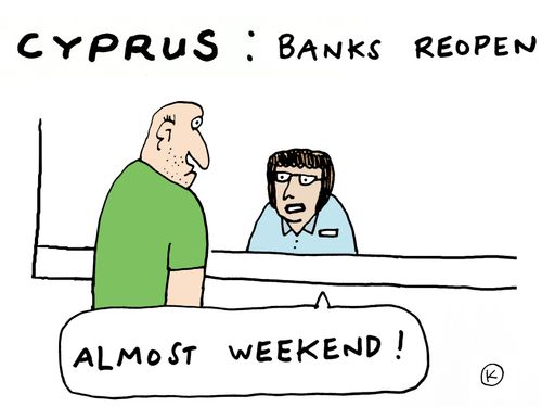 Cyprus - banks reopen.