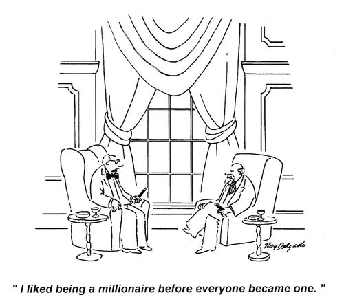 'I liked being a millionaire before everyone became one.'