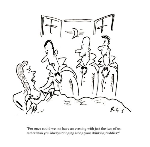 'For once could we not have an evening with just the two of us rather than you always bringing along your drinking buddies.'
