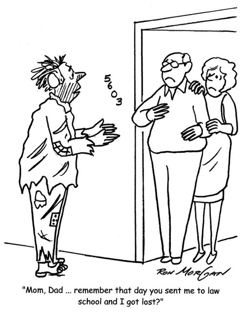 'Mom, Dad. . . remember that day you sent me to law school and I got lost?'