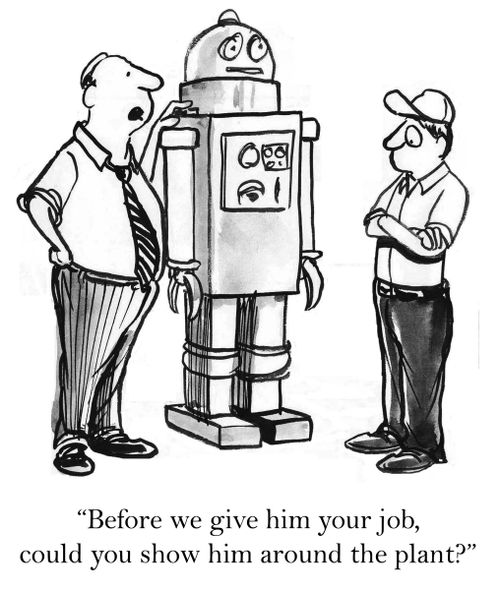 'Before we give him your job, could you show him around the plant?'