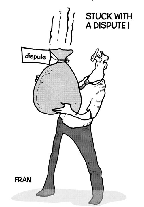 Stuck with a dispute