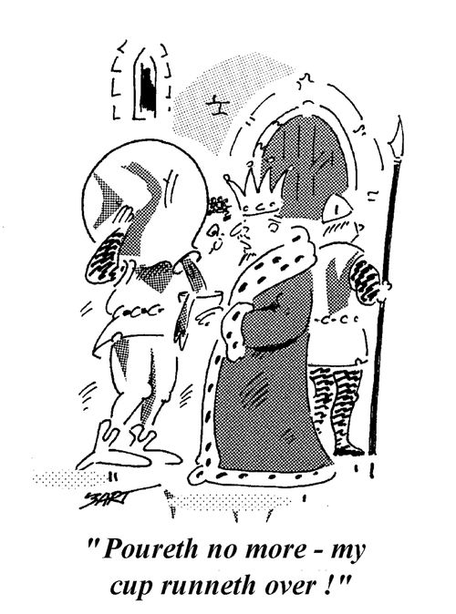 "Poureth no more - My cup runneth over!"