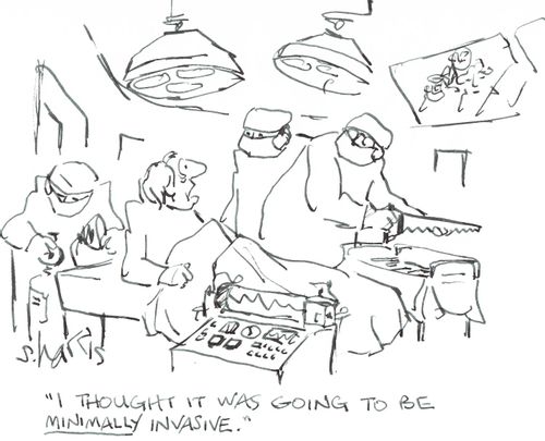 'I thought it was going to be minimally invasive.'