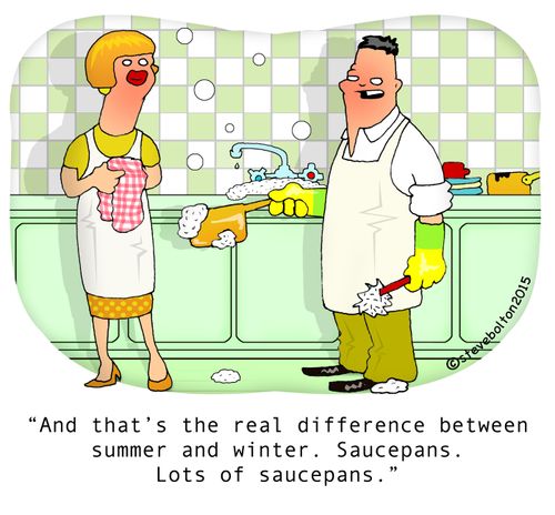 "And that's the real difference between summer and winter. Saucepans. Lots of saucepans."