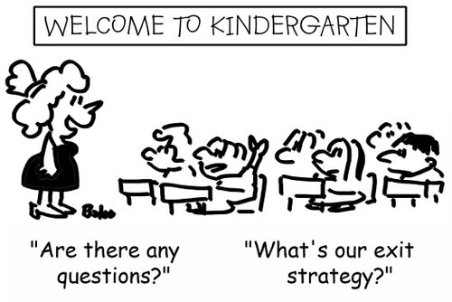 'What's our exit strategy?'