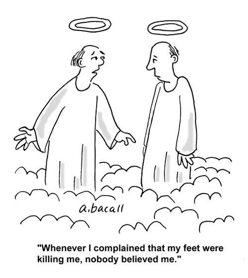 'Whenever I complained that my feet were killing me, nobody believed me.'