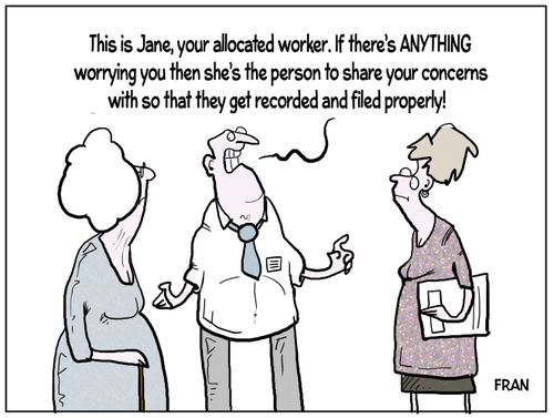"This is Jane, your allocated worker. If there's anything worrying you then she's the person to share your concerns with so that they get recorded and filed properly!"