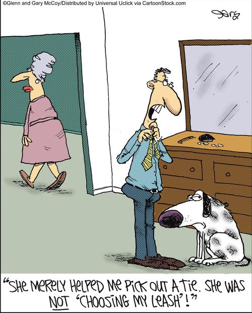 'She merely helped me pick out a tie. She was not 'choosing my leash'!'