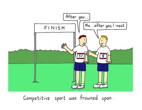 Competitive sport was frowned upon.