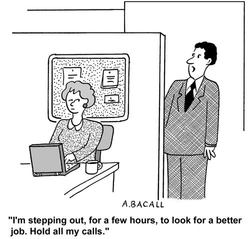 I'm stepping out to look for a better job.