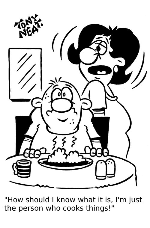 'How should I know what it is, I'm just the person who cooks things!'