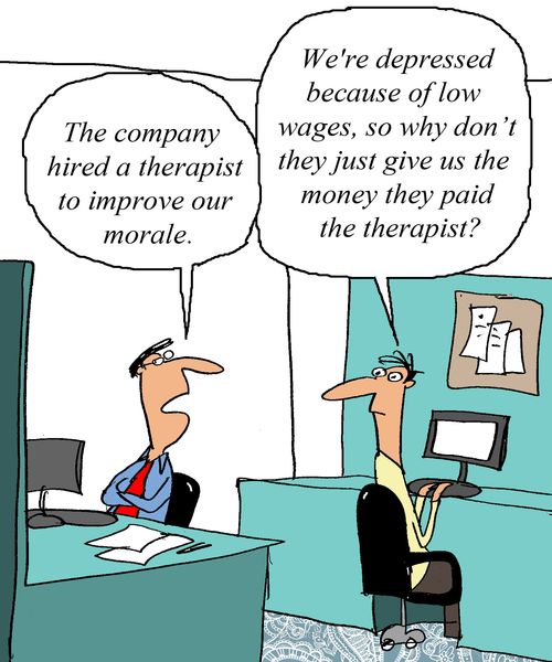 'The company hired a therapist to improve our morale.'
