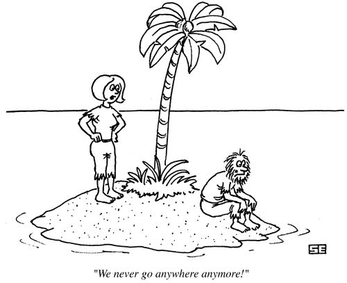 'We never go anywhere anymore.'