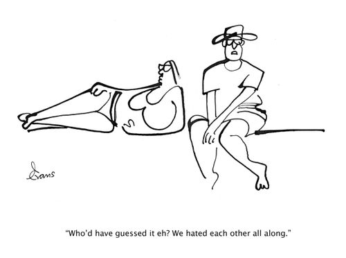 "Who'd have guessed it eh? We hated each other all along."