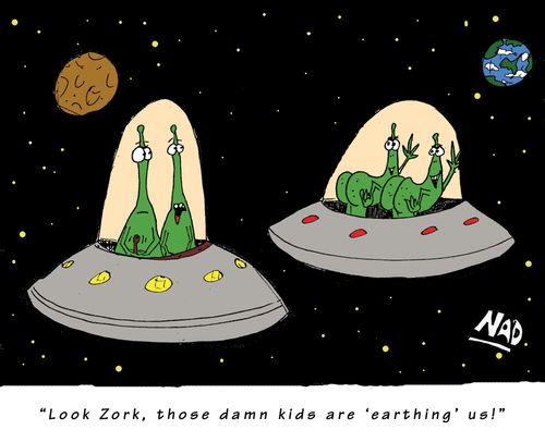 'Look Zork, those damn kids are 'Earthing' us!'