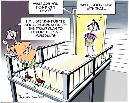 "I'm listening for the GOP condemnation of the Trump plan to deport illegal immigrants."