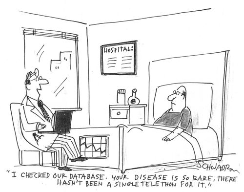 'I checked our database. Your disease is so rare, there hasn't been a single telathon for it.'